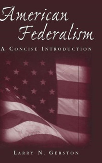 American Federalism: A Concise Introduction : A Concise Introduction