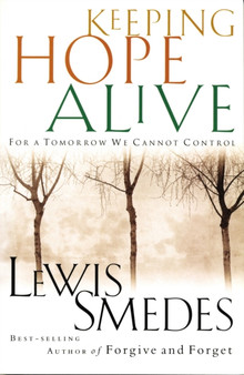 Keeping Hope Alive : For a Tomorrow We Cannot Control
