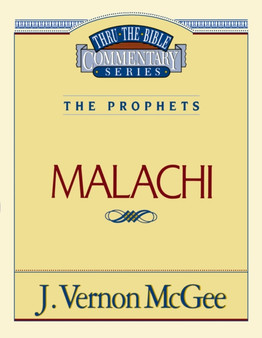 Thru the Bible Vol. 33: The Prophets (Malachi)