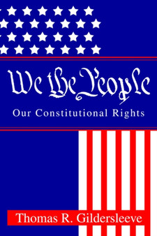 We the People : Our Constitutional Rights