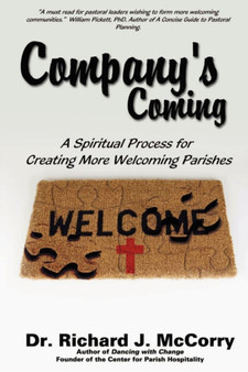 Company's Coming : A Spiritual Process for Creating More Welcoming Parishes