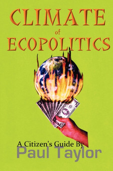 Climate of Ecopolitics : A Citizen's Guide