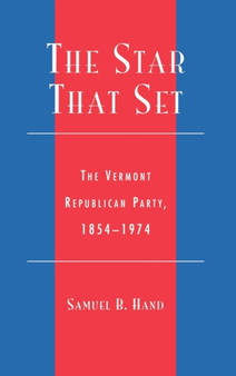 The Star That Set : The Vermont Republican Party, 1854-1974