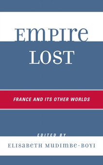 Empire Lost : France and Its Other Worlds