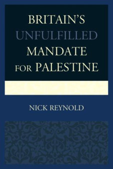 Britain's Unfulfilled Mandate for Palestine