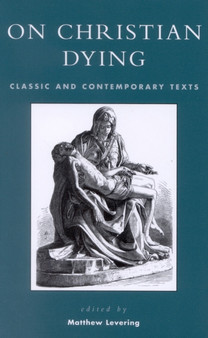 On Christian Dying : Classic and Contemporary Texts