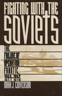 Fighting with the Soviets : Failure of Operation Frantic, 1944-45