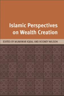 Islamic Perspectives on Wealth Creation : Studies in Honour of Robert Hillenbrand
