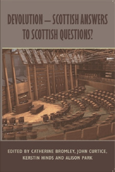 Devolution : Scottish Answers to Scottish Questions?