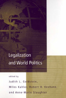 Legalization and World Politics : Special Issue of International Organization