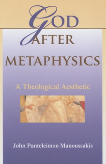 God after Metaphysics : A Theological Aesthetic
