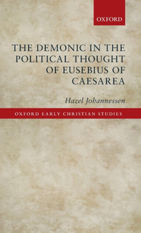 The Demonic in the Political Thought of Eusebius of Caesarea