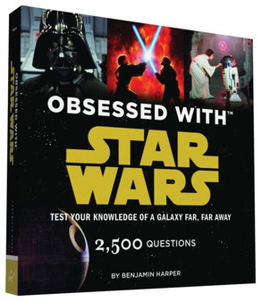 Obsessed with Star Wars : Test Your Knowledge of a Galaxy Far, Far Away by Benjamin Harper - Paperback
