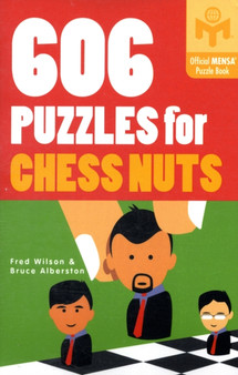 606 Puzzles for Chess Nuts by Fred Wilson - Paperback