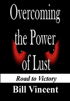 Overcoming the Power of Lust : Road to Victory