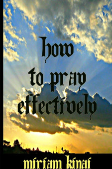 How to Pray Effectively