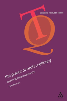 The Power of Erotic Celibacy : Queering Heterosexuality