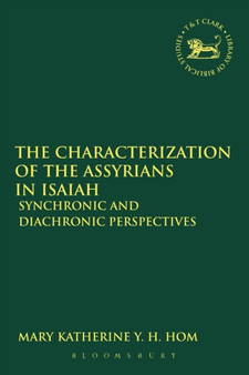 The Characterization of the Assyrians in Isaiah : Synchronic and Diachronic Perspectives