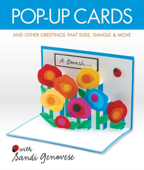 Pop-Up Cards : And Other Greetings That Slide, Dangle & Move by Sandi Genovese - Paperback