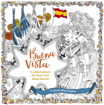 Buena Vista : A Colouring Book for Lovers of all Things Spanish by Lizzie Mary Cullen - Paperback