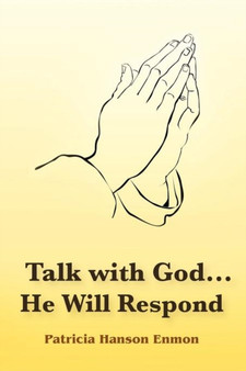 Talk with God...He Will Respond