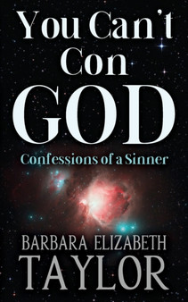 You Can't Con God : Confessions of a Sinner