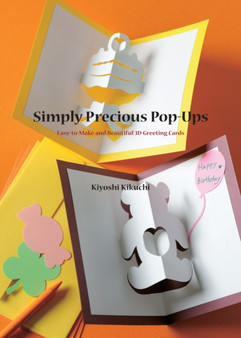 Simply Precious Pop-ups : Easy-to-Make and Beautiful 3D Greeting Cards by Kiyoshi Kikuchi - Paperback