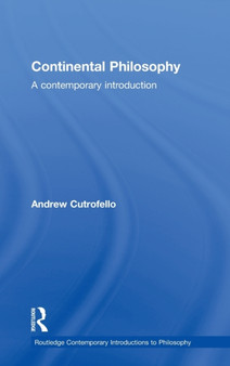 Continental Philosophy : A Contemporary Introduction