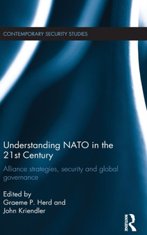 Understanding NATO in the 21st Century : Alliance Strategies, Security and Global Governance