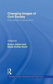 Changing Images of Civil Society : From Protest to Governance