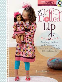 All Dolled Up : Sewing Clothes and Accessories for Girls and Their 18-Inch Dolls by Joan Hinds - Paperback