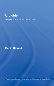 Urbicide : The Politics of Urban Destruction