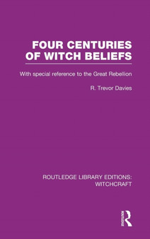 Four Centuries of Witch Beliefs (RLE Witchcraft)