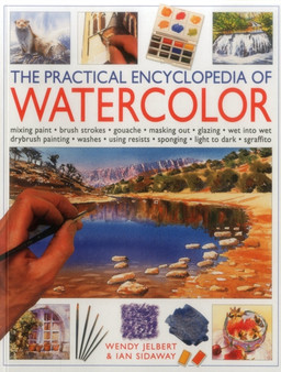 Practical Encyclopedia of Watercolour by Wendy Jelbert - Paperback