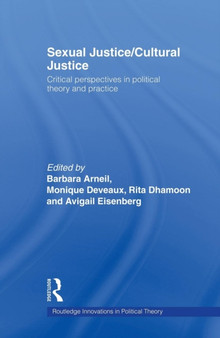 Sexual Justice / Cultural Justice : Critical Perspectives in Political Theory and Practice Sexual Justice / Cultural Justice : Critical Perspectives in Political Theory and Practice