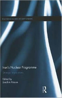Irans Nuclear Programme : Strategic Implications