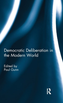 Democratic Deliberation in the Modern World