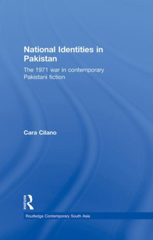 National Identities in Pakistan : The 1971 war in contemporary Pakistani fiction