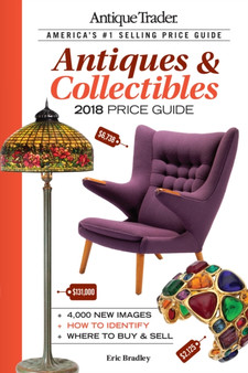 Antique Trader Antiques & Collectibles Price Guide 2018 by Eric Bradley - Paperback