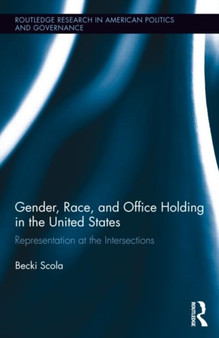 Gender, Race, and Office Holding in the United States : Representation at the Intersections