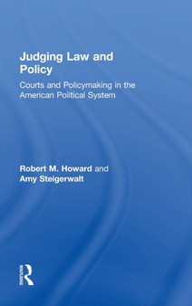 Judging Law and Policy : Courts and Policymaking in the American Political System