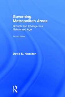 Governing Metropolitan Areas : Growth and Change in a Networked Age