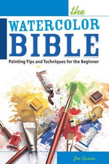 The Watercolor Bible [NIP] by Joe Garcia - Paperback