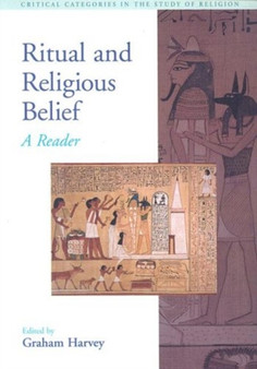 Ritual and Religious Belief : A Reader