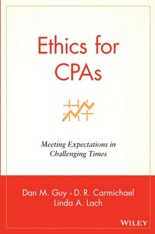Ethics for CPAs : Meeting Expectations in Challenging Times