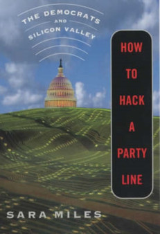 How to Hack a Party Line : The Democrats and Silicon Valley