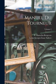Manuel Du Tourneur; Volume 2 by Louis-Seorges-Isaac Salivet - Paperback