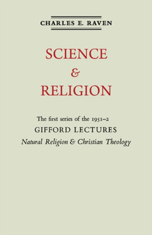 Natural Religion and Christian Theology: Volume 1, Science and Religion : The Gifford Lectures 1951