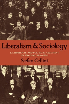 Liberalism and Sociology : L. T. Hobhouse and Political Argument in England 1880-1914
