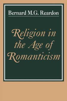 Religion in the Age of Romanticism : Studies in Early Nineteenth-Century Thought